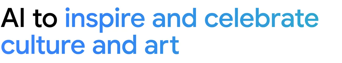 AI to inspire and celebrate culture and art