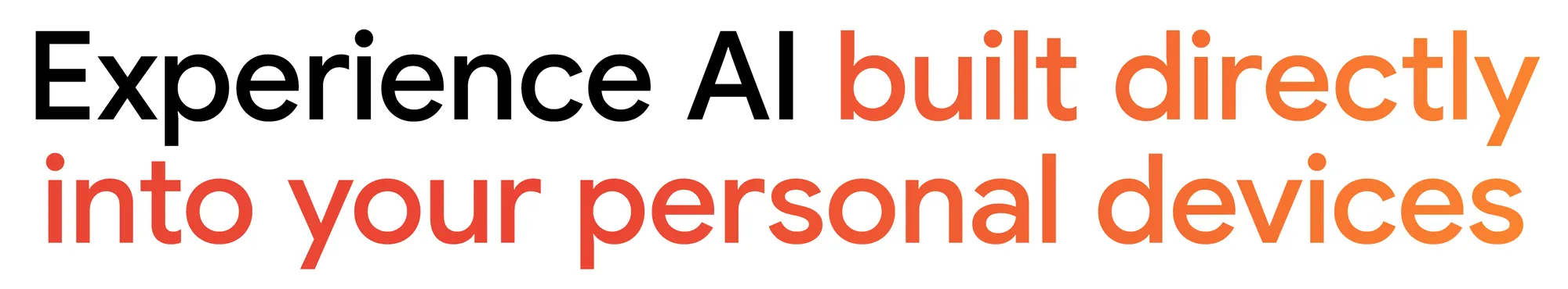 Text "Experience AI built directly into your personal devices"